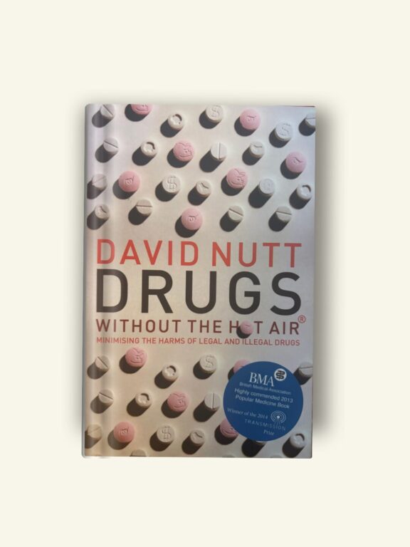 Drugs Without the Hot Air: Making Sense of Legal and Illegal Drugs