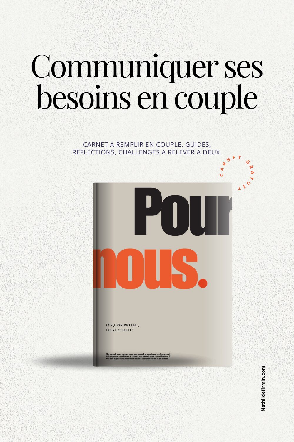 Carnet de réflexion et d’exercices conçu pour les couples afin d’exprimer leurs besoins, améliorer la communication et renforcer leur relation.